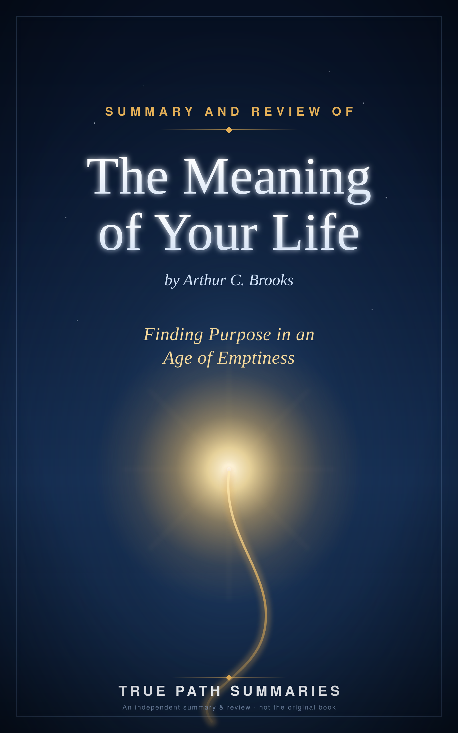Summary and Review of The Meaning of Your Life by Arthur C. Brooks - 1